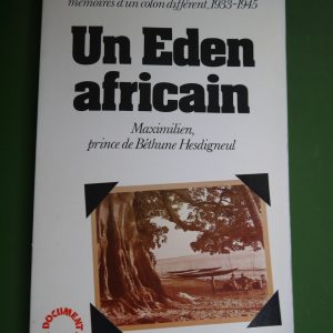 Un eden africain, Maximilien de Béthune Hesdigneul, Duculot, 1978