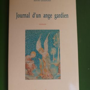 Journal d'un ange gardien, Léon Dubois, éditions du Cadran, 1992