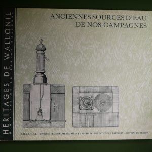 Anciennes sources d'eau de nos campagnes, Karin Depicker, Luc-Fr. Génicot & Yves Hanosset, CHAB/Editions du Perron, 1990