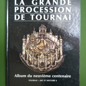 La grande procession de Tournai, Jean Dumoulin & Jacques Pycke, Fabrique de l'église cathédrale de Tournai, 1992