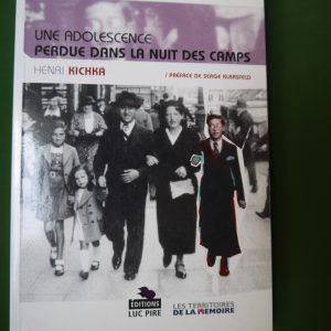 Une adolescence perdue dans la nuit des camps, Henri Kichka, Luc Pire, 2005