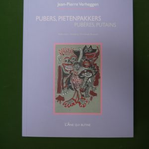 Pubers, pietenpakkers, pubères, putains, Jean-Pierre Verheggen, l'Ane qui butine, 2018