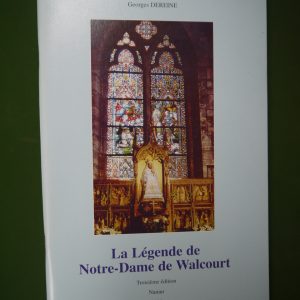 La légende de Notre-Dame de Walcourt, Georges Dereine, auto-édition, 1996