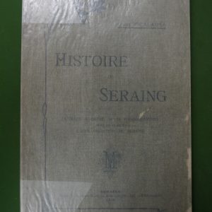 Histoire de Seraing, Louis Picalausa, imprimerie et lithographie Pierre Martino, 1904