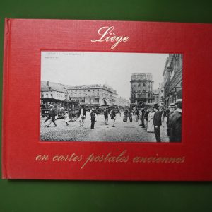 Liège en cartes postales anciennes, Jacques Dubreucq, Bibliothèque européenne, 1972