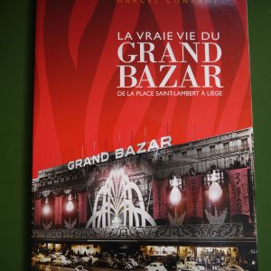 La vraie vie du Grand Bazar de la place Saint Lambert à Liège, Marcel Conradt, Luc Pire, 1999