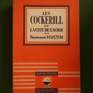 Les Cockerill et la cité de l'acier, Raymond Hustin, Office de publicité, 1944