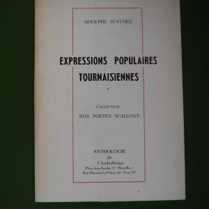 Expressions populaires tournaisiennes, Adolphe Wattiez, l'Audiothèque, non-daté