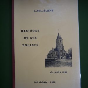 Laplaigne histoire de ses églises de 1242 à 1996, Arlette Cop, auto-édition, 1996