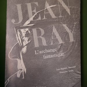 Jean Ray l'archange fantastique, Jean-Baptiste Baronian & Françoise Levie, Librairie des Champs-Elysées, 1981