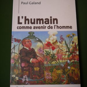 L'humain comme avenir de l'homme, Paul Galand, Racine, 2013