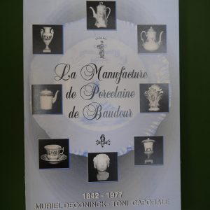 La manufacture de porcelaine de Baudour 1842-1977, Muriel Deconinck & Toni Caporale, auto-édition, 1993