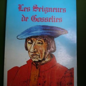 Les seigneurs de Gosselies, Emile Henry, Cercle d'histoire de Gosselies, 1991
