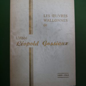 Oeuvres wallonnes, abbé Léopold Gossiaux,  éditions du Bourdon, non-daté