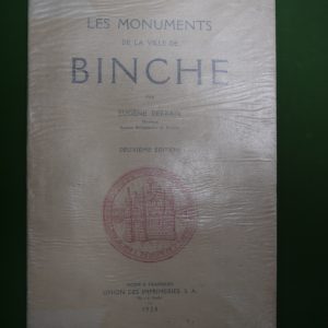Les monuments de la ville de Binche, Eugène Derbaix, Union des imprimeries, 1928