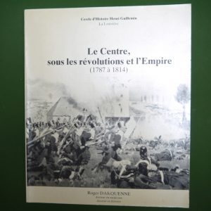 Le Centre sous les révolutions et l'Empire (1787 à 1814), Roger Darquenne, Centre d'histoire Henri Guillemin, 1992