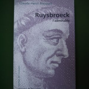 Ruysbroeck l'admirable, Claude-Henri Rocquet, Desclée de Brouwer, 1998