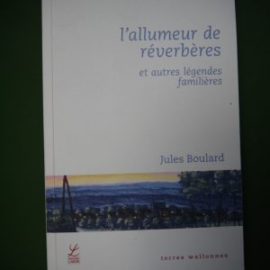 L'allumeur de réverbères et autres légendes familières, Jules Boulard, Labor, 2005