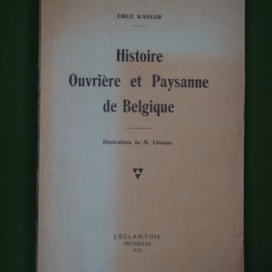 Histoire ouvrière et paysanne de Belgique, Emile Wasnair, l'Eglantine, 1930