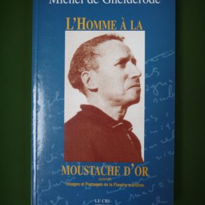 L'homme à la moustache d'or, Michel de Ghelderode, le Cri, 1997