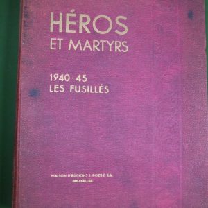 Heros et martyrs,  1940-45 les fusillés, divers, éditions J. Rozez, non-daté