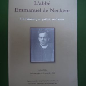 L'abbé Emmanuel de Neckere, un homme, un prêtre, un héros, divers, auto-édition, 2012