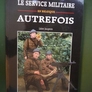 Le service militaire en Belgique autrefois, Léon Jacqmin, Noir Dessin, 2012
