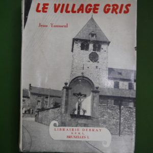 Le village gris, Jean Tousseul, librairie Debray, 1959
