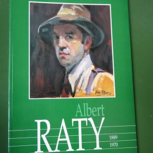 Albert Raty 1889-1970, Guy Gilquin & Suzanne Raty, Chris, 1997