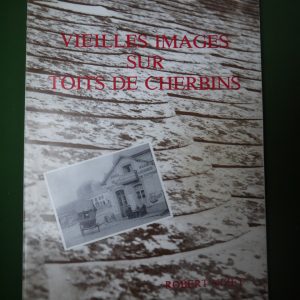 Vieilles images sur toits de cherbins, Robert Nizet, auto-édition, 1986