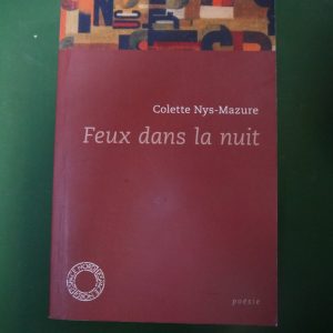 Feux dans la nuit, Colette Nys-Mazure, Communauté française de Belgique, 2012