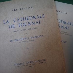 La cathédrale de Tournai (2 tomes), J.  Warichez, Nouvelle société d'édition, 1934