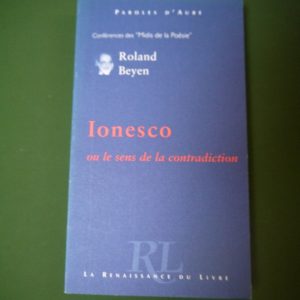 Ionesco ou le sens de la contradiction, Roland Beyen, Renaissance du livre, 2001