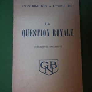 Contribution à l'étude de la Question Royale (volume 2), anonyme, Groupement national belge, non daté