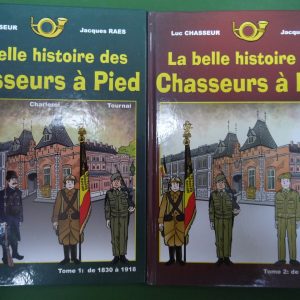 La belle histoire des Chasseurs à pied (2 tomes), Luc Chasseur & Jacques Raes, Amicale nationale des Chasseurs à pied, 2004/2008