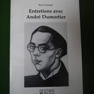 Entretiens avec André Dumortier, Bruno Lestarquit, éditions Culture, 2001