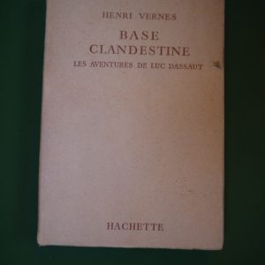 Base clandestine, Henri Vernes, Hachette, 1957