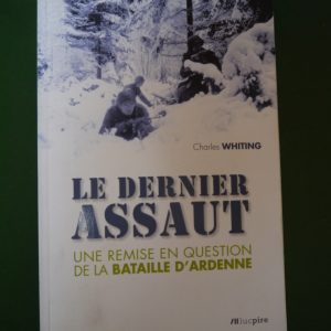 Le dernier assaut, Charles Whiting, Luc Pire, 2011