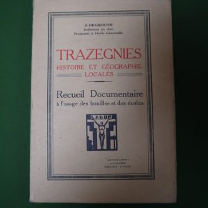 Trazegnies histoire et géographie locales, J. Degrouve, Labor, 1929