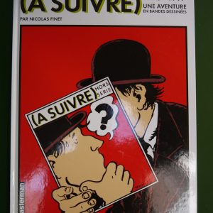 (A suivre) 1978-1997, une aventure en bandes dessinées, Nicolas Finet, Casterman, 2004