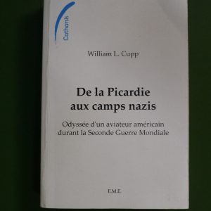 De la Picardie aux camps nazis, William L. Cupp, EME, 2006