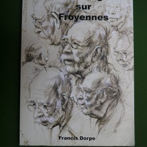 D'autres regards sur Froyennes, Francis Dorpe, Cercle des collectionneurs de Froyennes, 2015