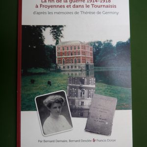 La fin de la guerre 1914-1918 à Froyennes et dans le Tournaisis, Bernard Demaire, Bernard Desclée & Francis Dorpe, Rotary Club Tournai, 2018