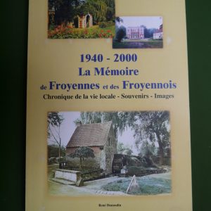 1940-2000 la mémoire de Froyennes et des Froyennois, René Demoulin, Cercle des collectionneurs de Froyennes, 2003