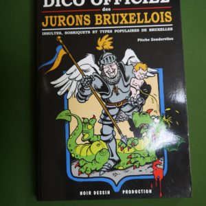 Dico officiel des jurons bruxellois, Pitche Zondervlies, Noir dessin, 2005