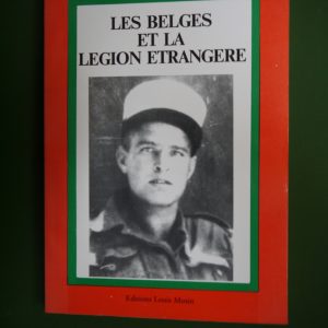 Les belges et la Légion étrangère, Guy Weber, Louis Musin, 1984