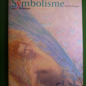 Le symbolisme en Belgique, Michel Draguet, Fonds Mercator, 2004