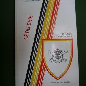 Artillerie - insignes et traditions, Jacques P. Champagne, G. Everling, 1982
