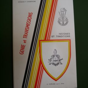 Génie et transmissions - insignes et traditions, Jacques P. Champagne, G. Everling, 1984