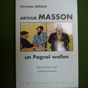 Arthur Masson un Pagnol wallon, Christian Defaux, Renaissance du livre, 2000